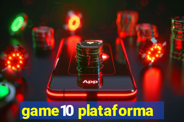 game10 plataforma